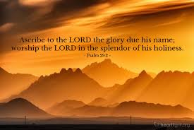 Read more about the article Attribute to the Lord the Greatness he is due…..Psalm 29